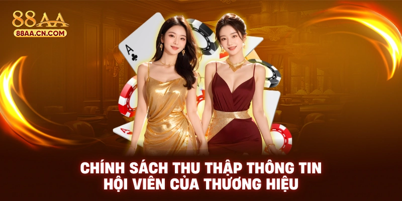 Chính sách thu thập thông tin hội viên của thương hiệu